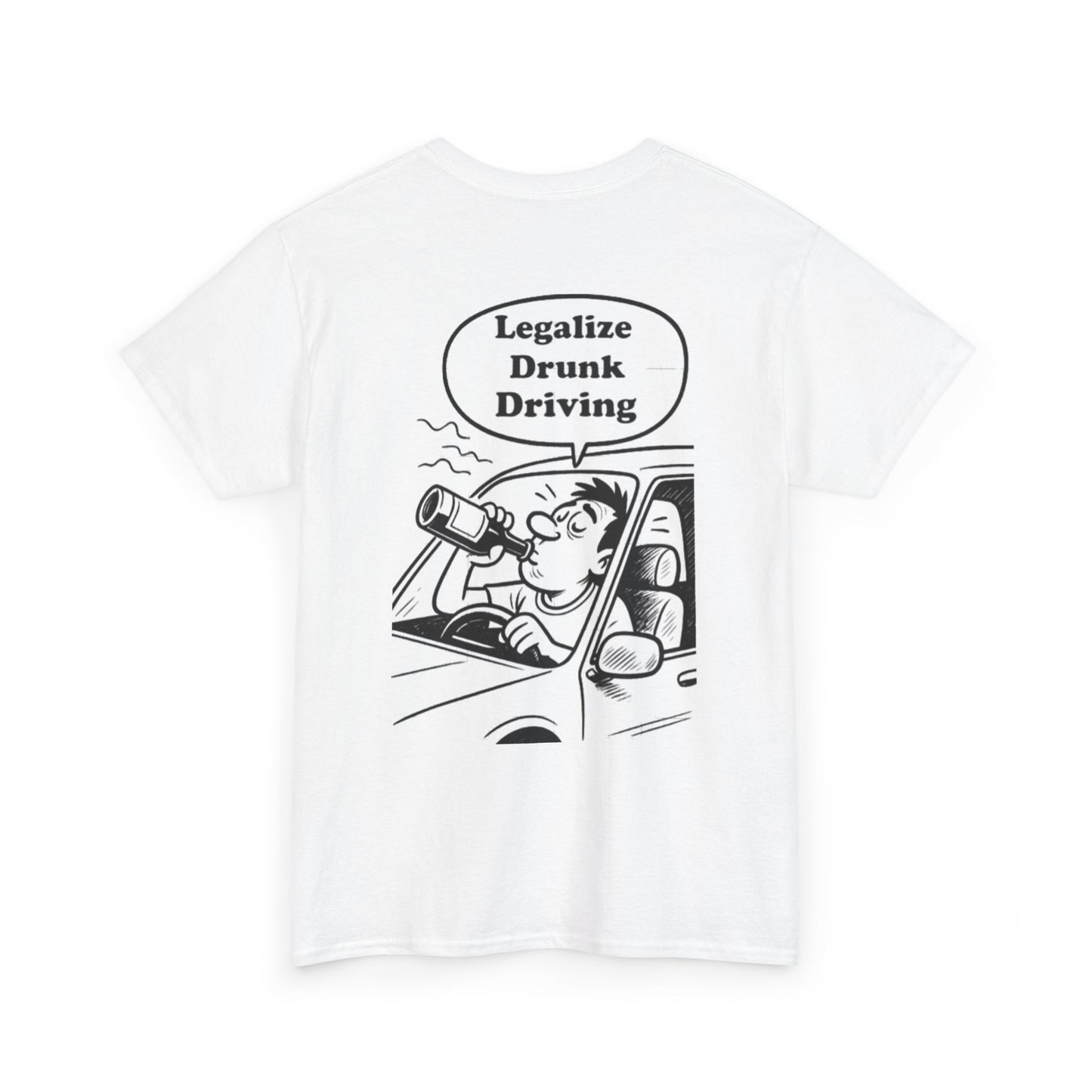 Legalize Drunk Driving T-Shirt