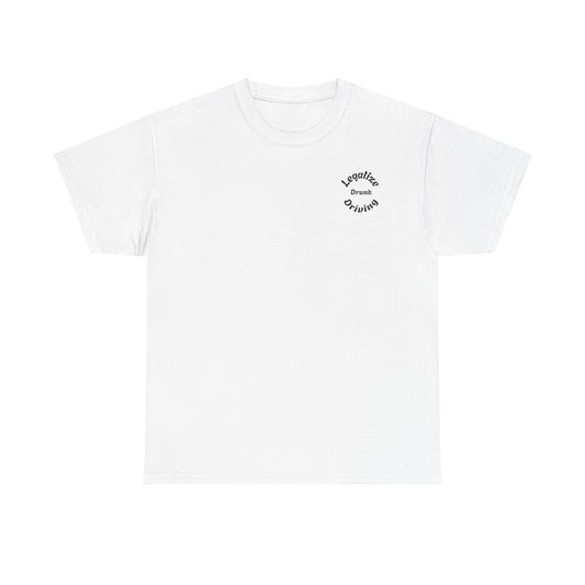 Legalize Drunk Driving T-Shirt